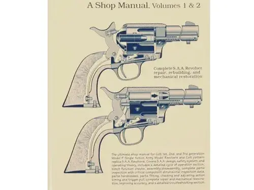 Colt Single Action Revolvers Shop Manual-Volumes I & II